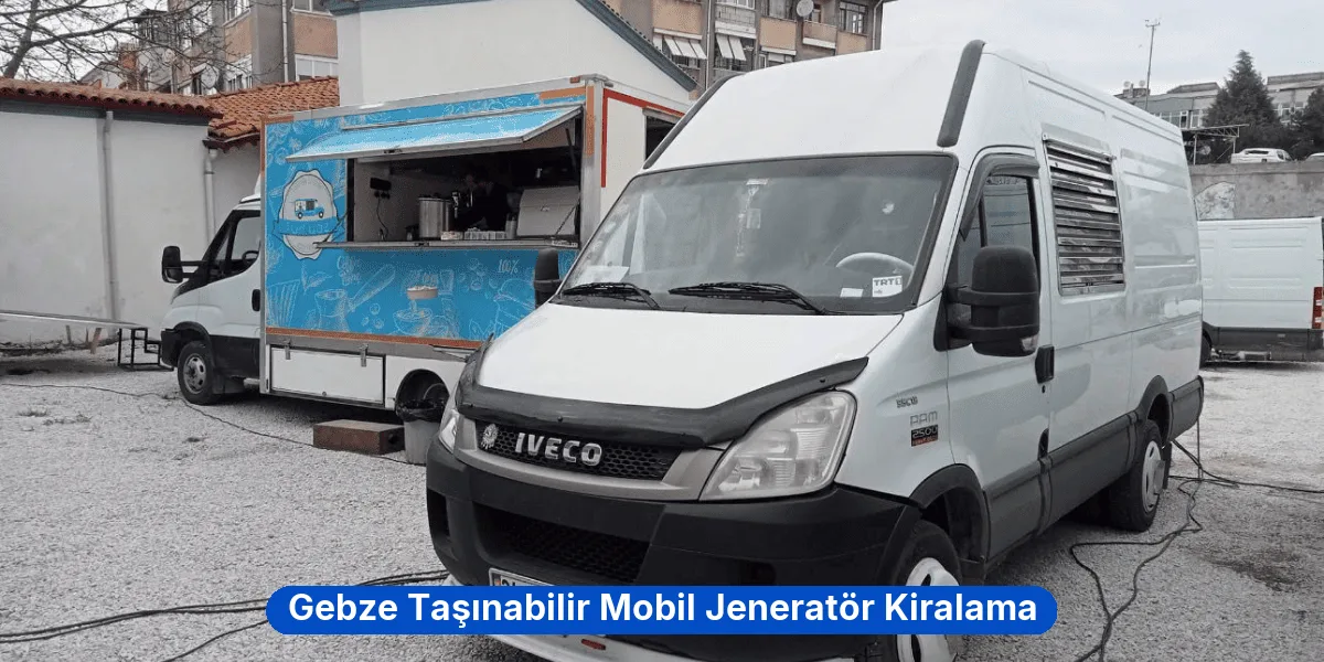 Gebze Taşınabilir Mobil Jeneratör Kiralama